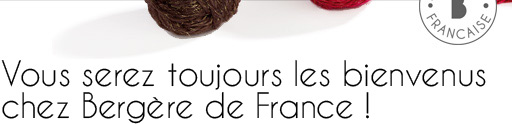 Vous serez toujours les bienvenus chez Berg&egrave;re de France !